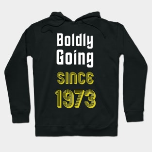 Boldly Going Since 1973 Hoodie